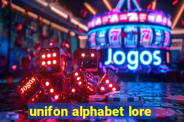 unifon alphabet lore